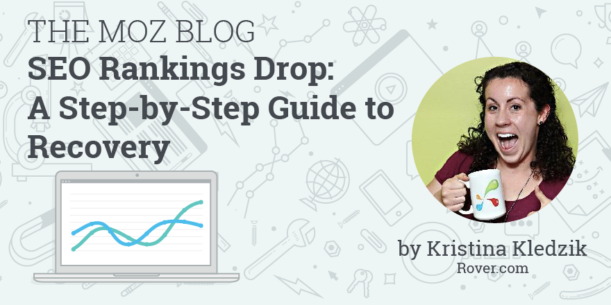 SEO Rankings Drop: A Step-by-Step Guide to Recovery