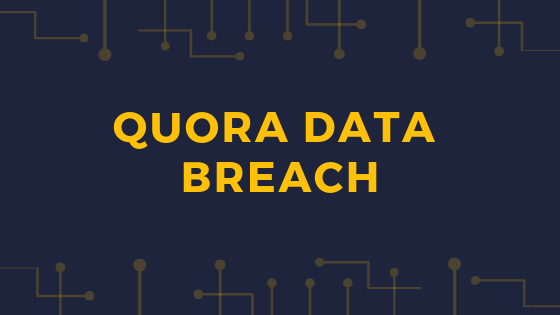 Is your Quora Account hacked with latest 100 million security breach ?