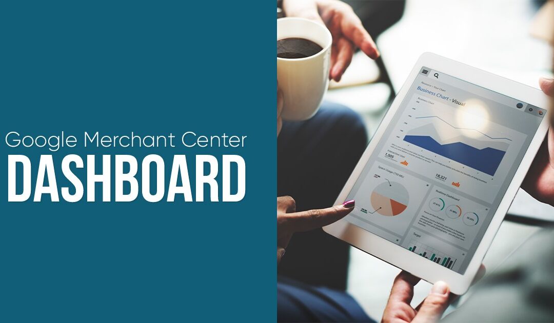 In-Depth Guide of Google Merchant Center Updated Version