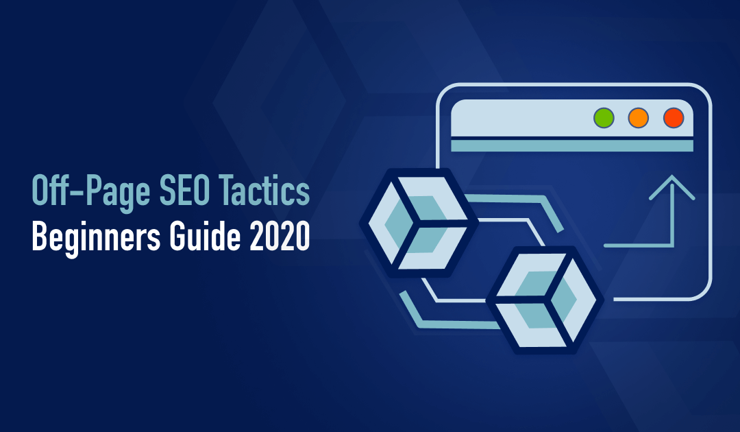 Off-Page SEO Tactics: Beginners Guide 2020