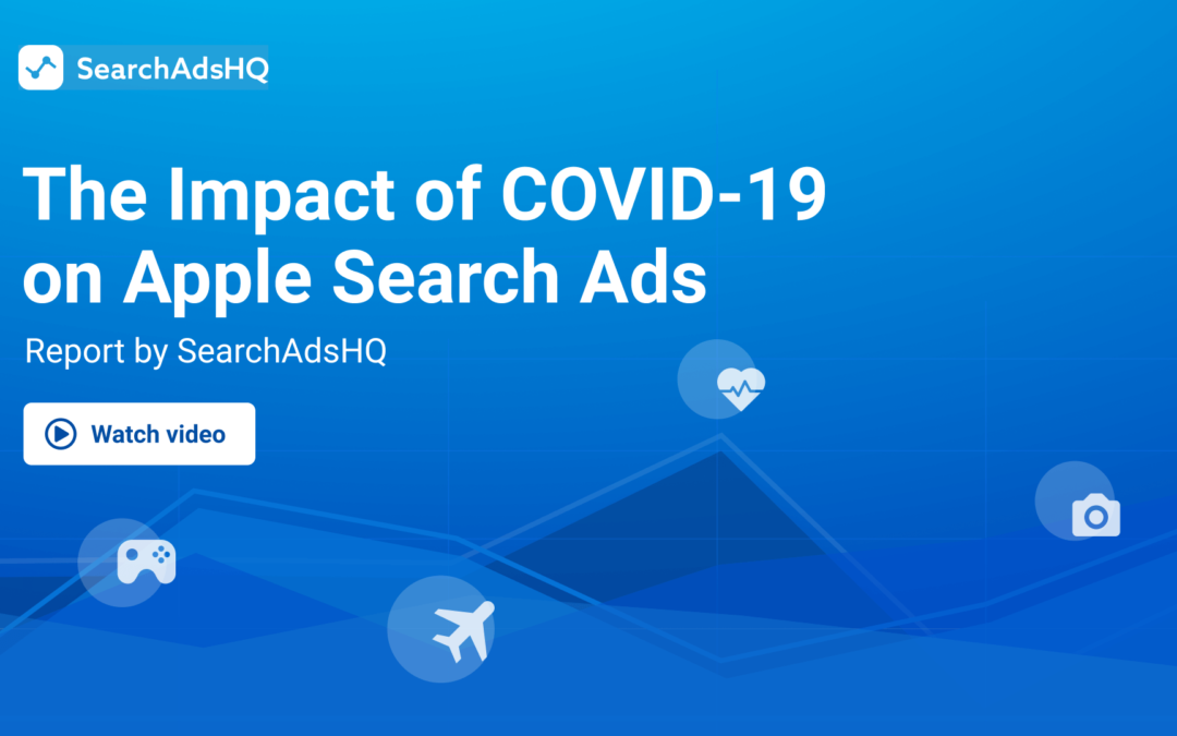 The Impact of COVID-19 on Apple Search Ads CPA & Downloads