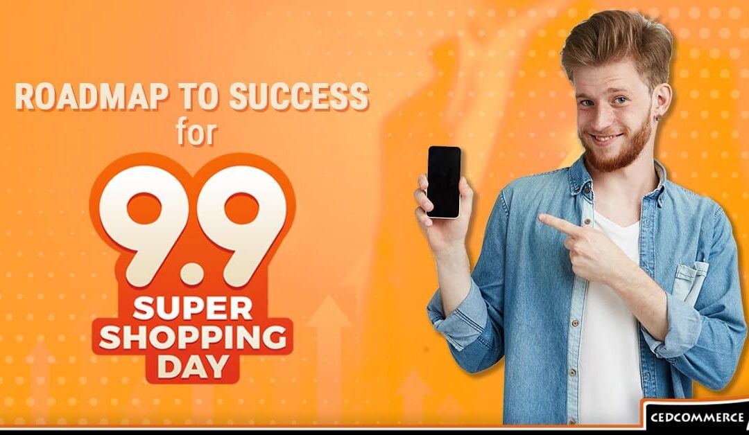 Ease your Selling and Increase Your Sales on 9.9 Super Shopping Day 2020