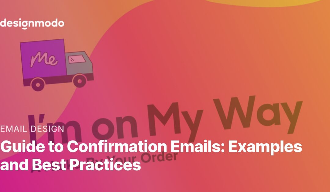 Guide to Confirmation Emails: Examples for Marketing
