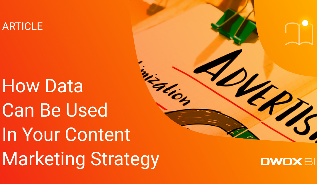How Data Can Be Used In Your Content Marketing Strategy