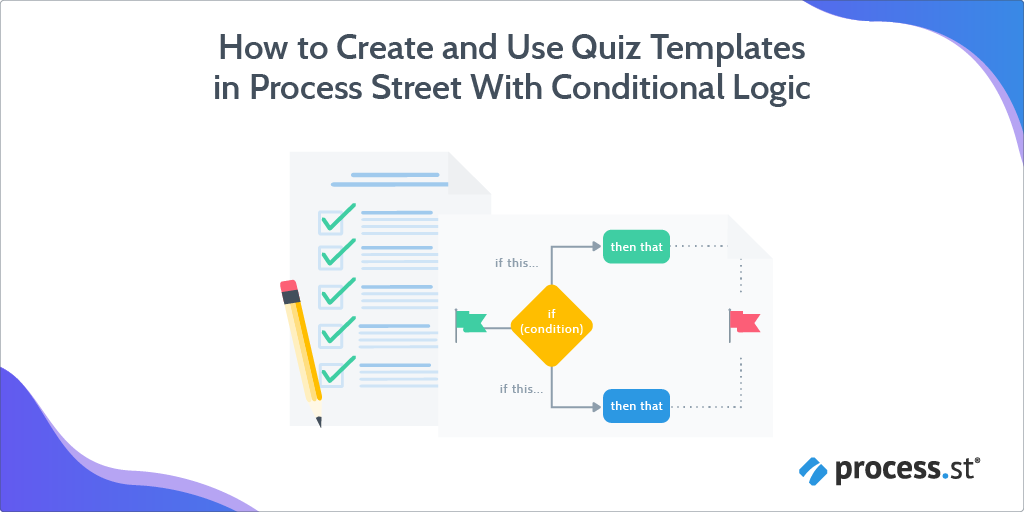 How to Create and Use Quiz Templates in Process Street With Conditional Logic