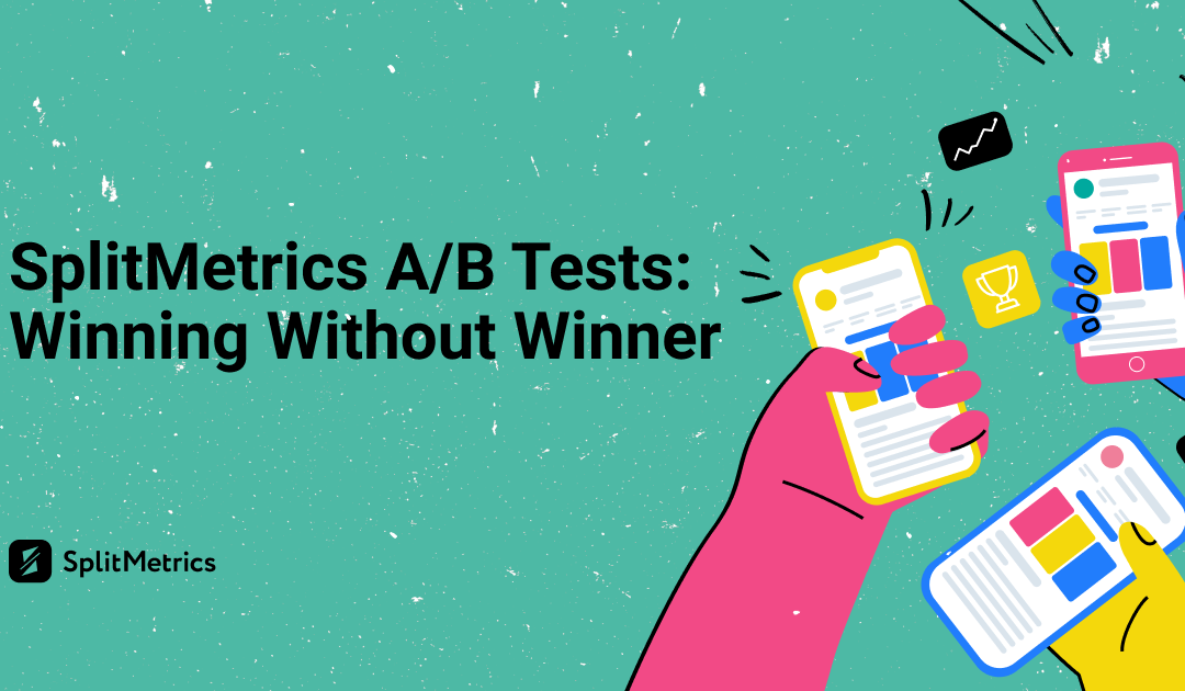 How To Win From A/B Tests With No Winning Variation - CommonDenominator ...