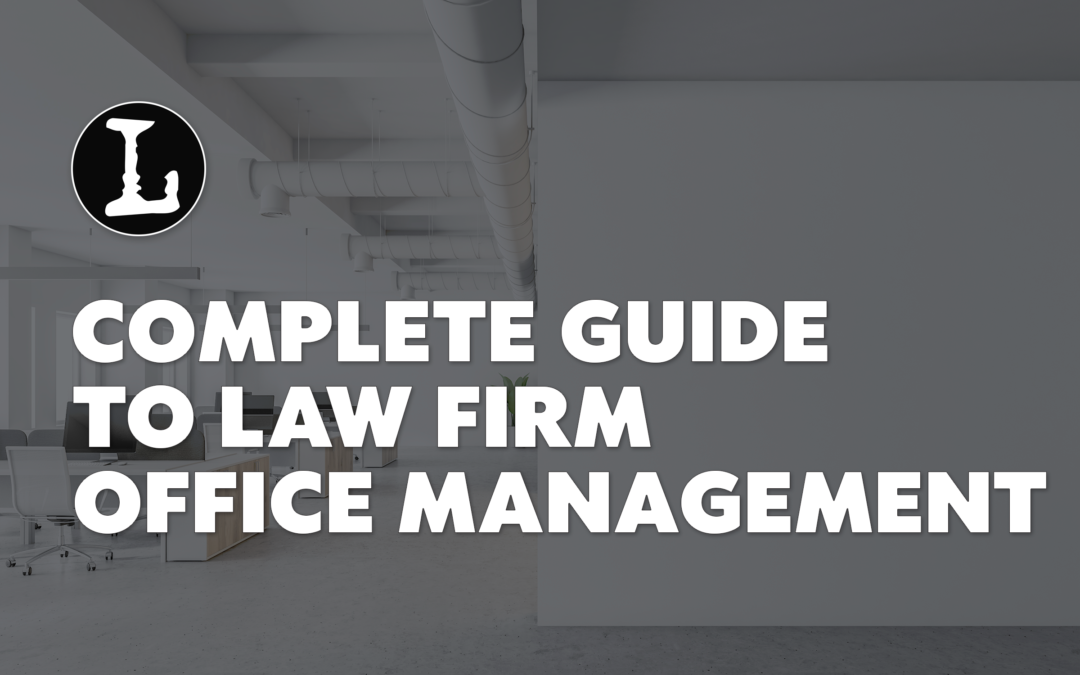 Law Office Management: A Complete Guide (2020)