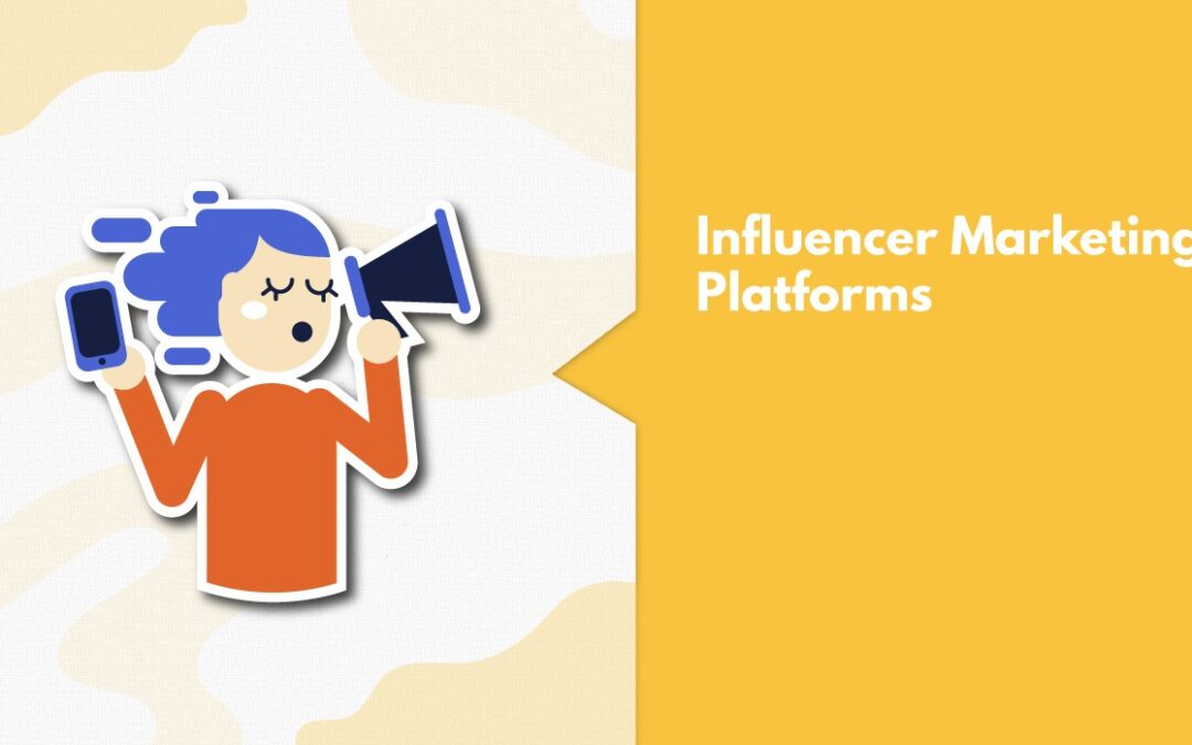 10 Best Influencer Marketing Platforms For A Successful Campaign