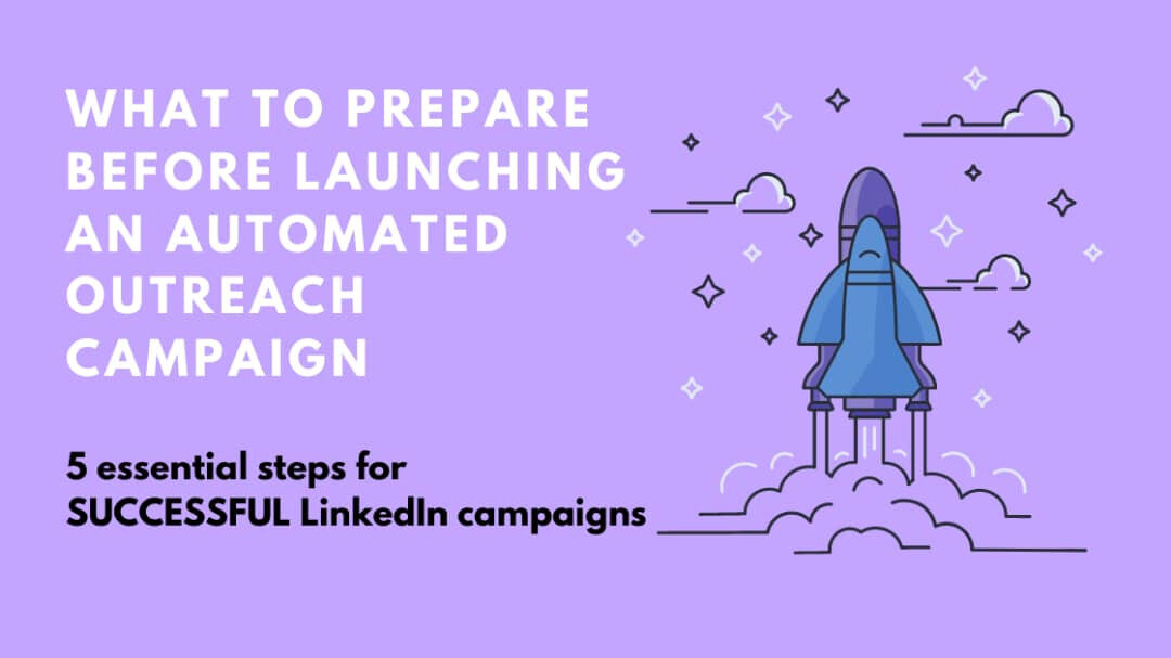 5 Essential Steps to an Automated LinkedIn Outreach Campaign