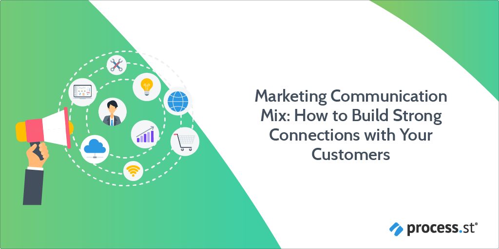 Marketing Communication Mix: How to Build Strong Connections with Your Customers