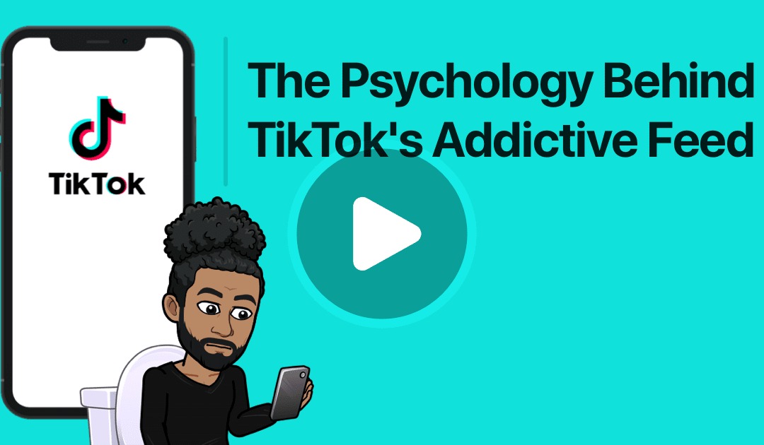 The Psychology Behind TikTok’s Addictive Feed