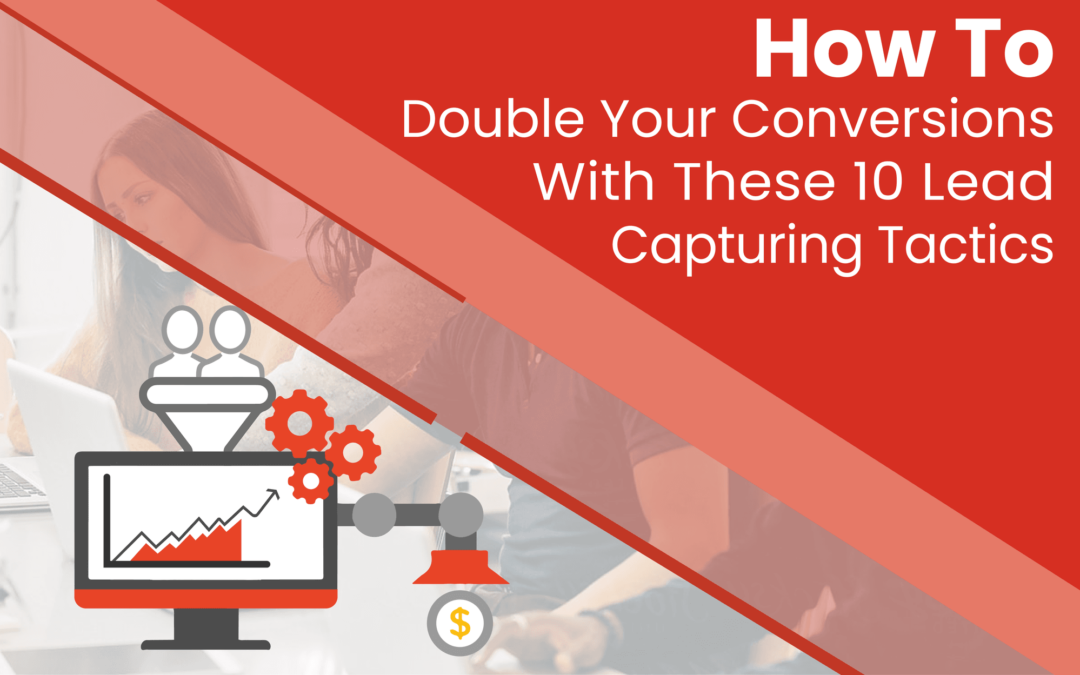 10 Best Lead Capture Practices To Increase Your Conversion Rates