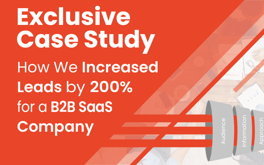 B2B Lead Generation Strategy: How We Increased Leads By 200% For A SaaS Company