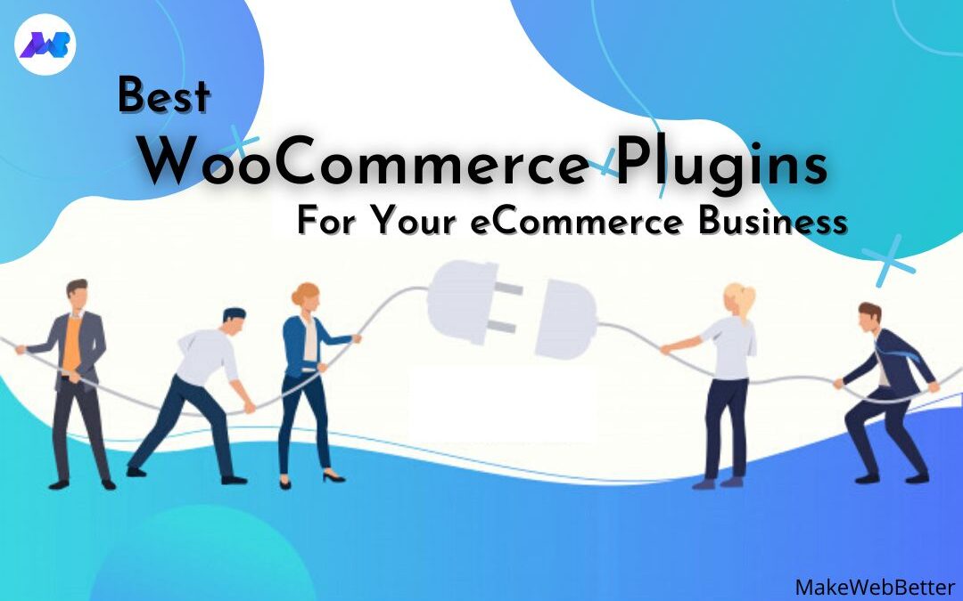 Best WooCommerce Plugins To Boost Your eCommerce Business