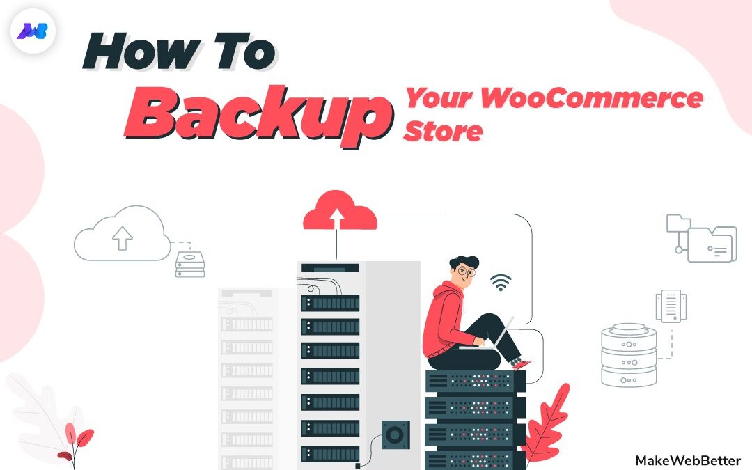 How to Backup Your WooCommerce Store?