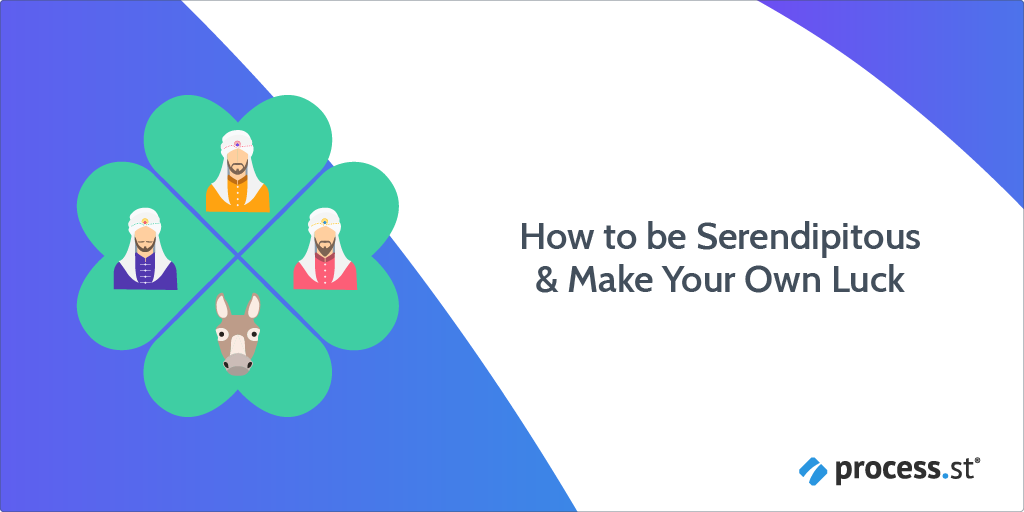 How to Be Serendipitous & Make Your Own Luck