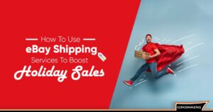 How To Use eBay Shipping Services To Boost Holiday Sales