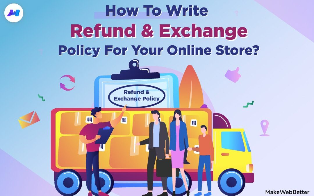 How to Write Refund and Exchange Policy For Your Online Store?