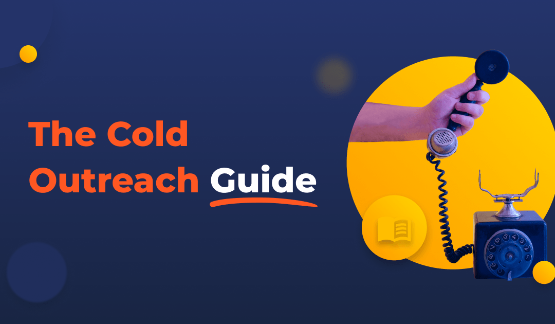 The No-Fail Cold Outreach Guide