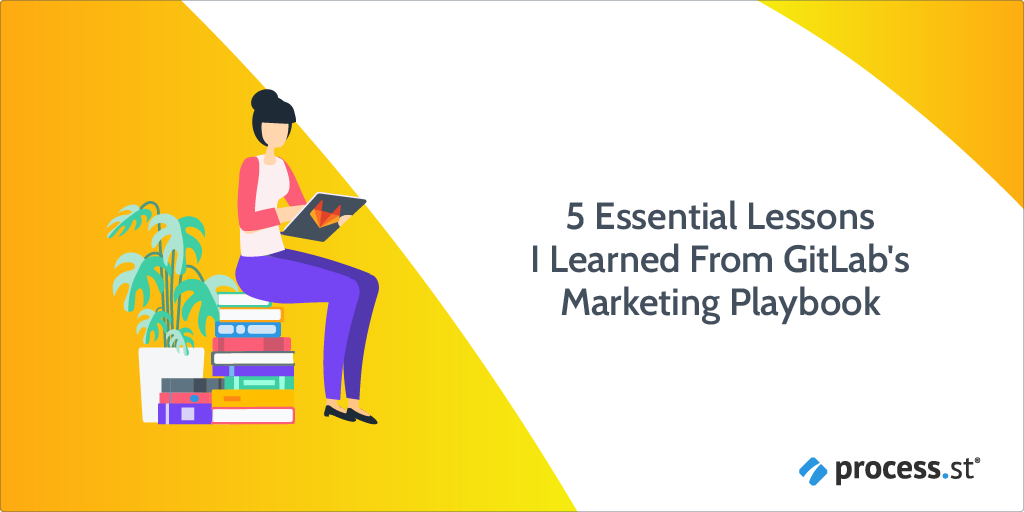 5 Essential Lessons I Learned From GitLab’s Marketing Playbook