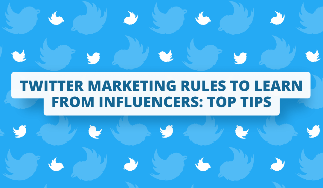 5 Twitter marketing rules from influencers