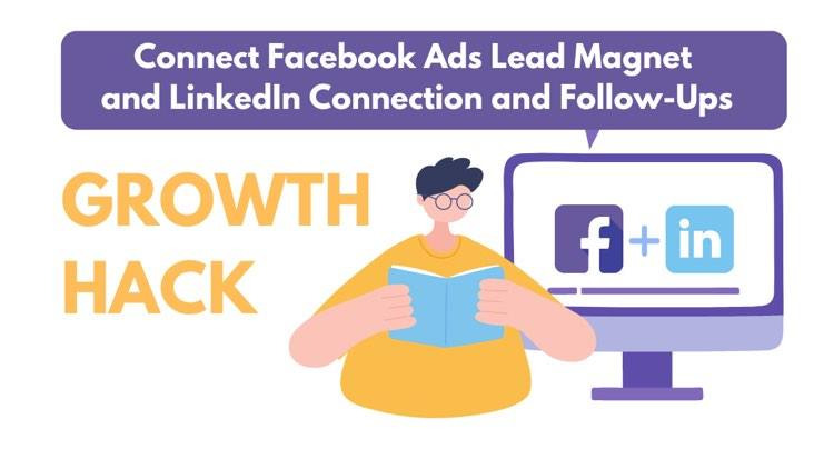 Connect Facebook Ads Lead Magnet and LinkedIn Connection and Follow-Ups
