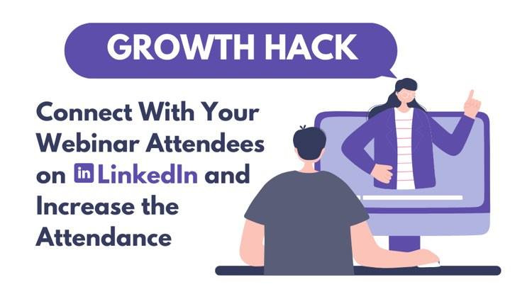 Connect With Your Webinar Attendees on LinkedIn and Increase the Attendance