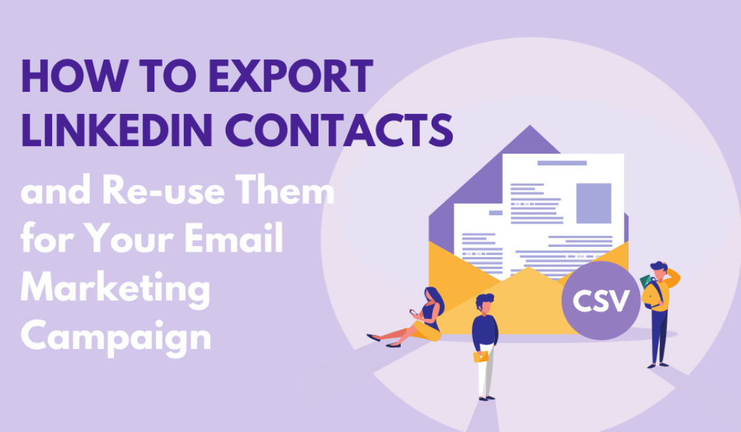 Export LinkedIn Contacts and Add Them for Your Email Marketing Campaign
