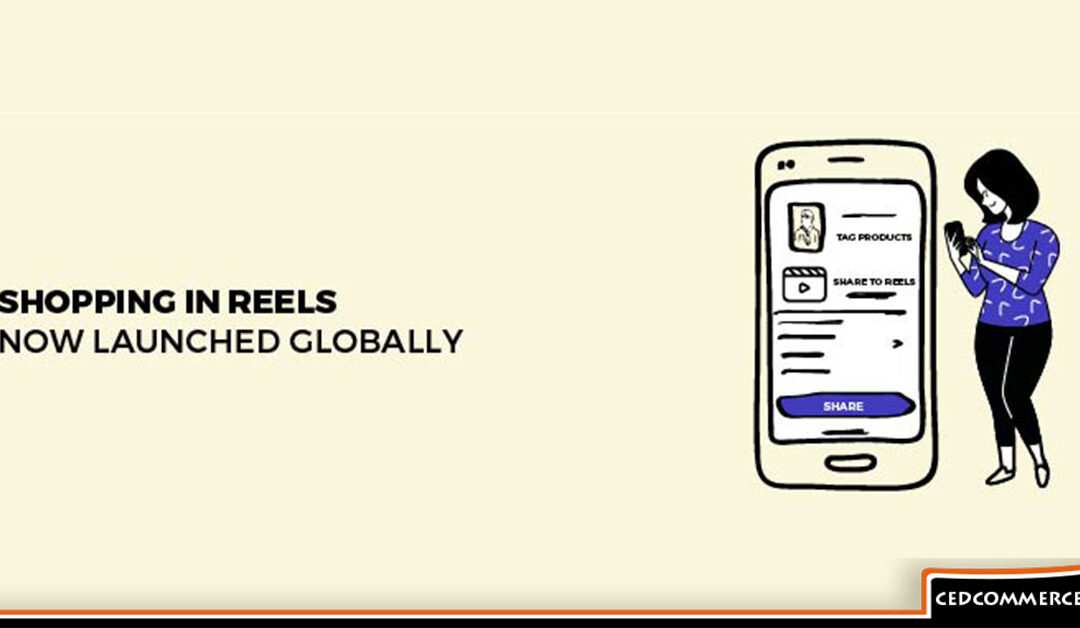 Here is Shopping in Reels Going to Shape eCommerce in 2021 and beyond!