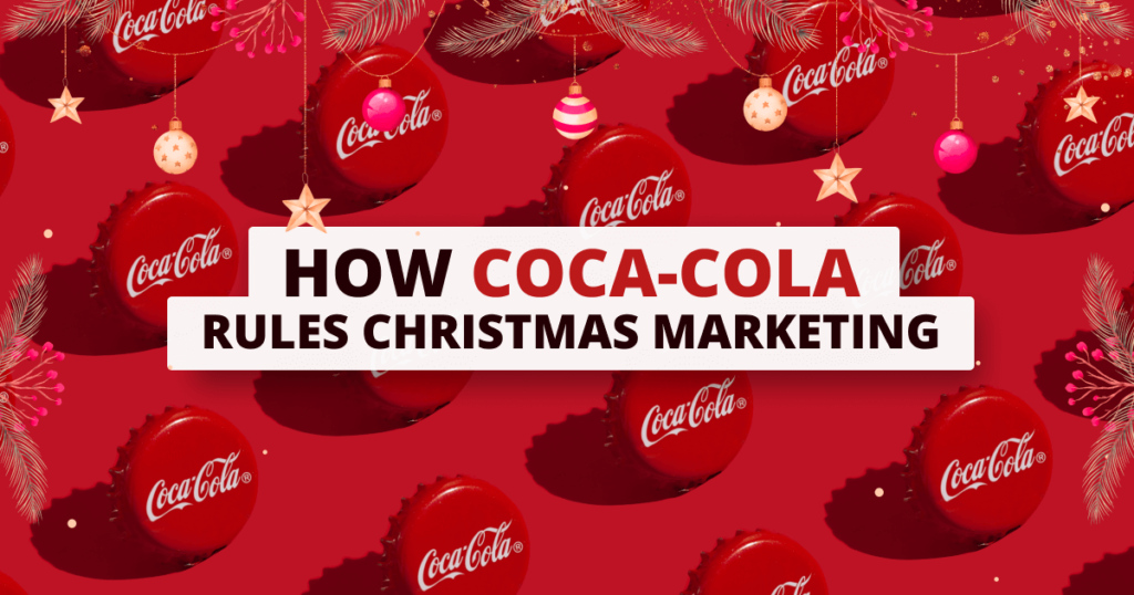 How CocaCola rules Christmas marketing campaigns analysis