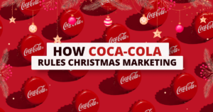 How Coca-Cola rules Christmas marketing: campaigns analysis