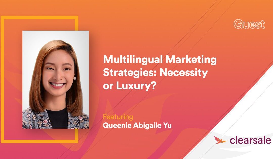 Multilingual Marketing Strategies: Necessity or Luxury?