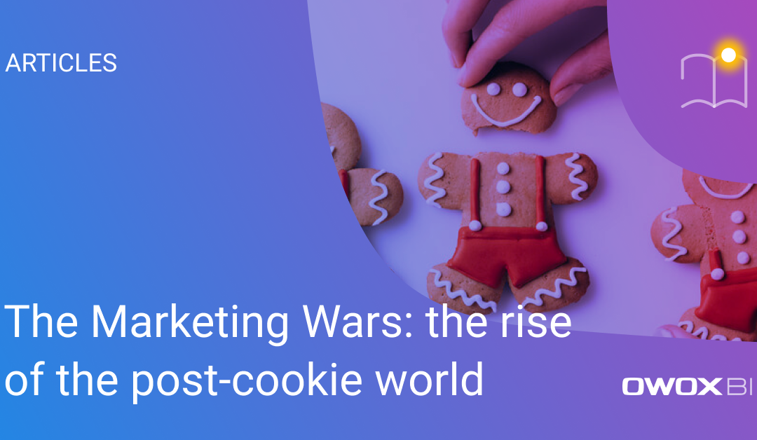 The Marketing Wars: the rise of the post-cookie world