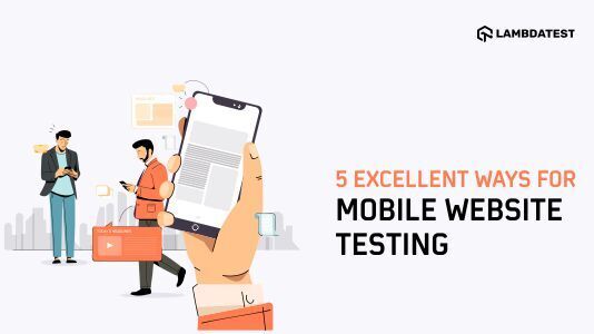 5 Excellent Ways For Mobile Website Testing