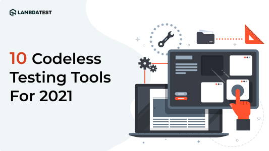 Top 10 Codeless Testing Tools For 2021