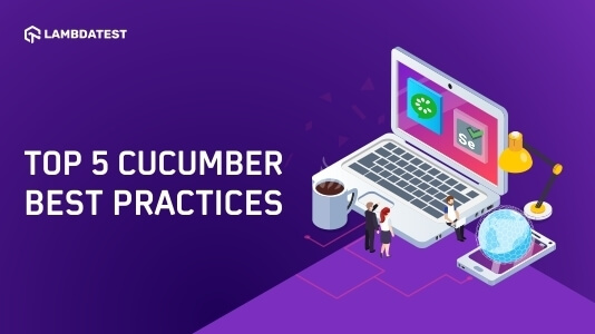 Top 5 Cucumber Best Practices For Selenium Automation