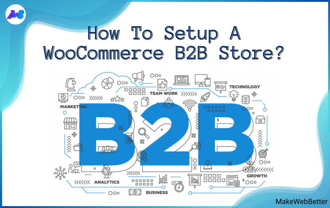 Setup-Your-WooCommerce-B2B-Store.png