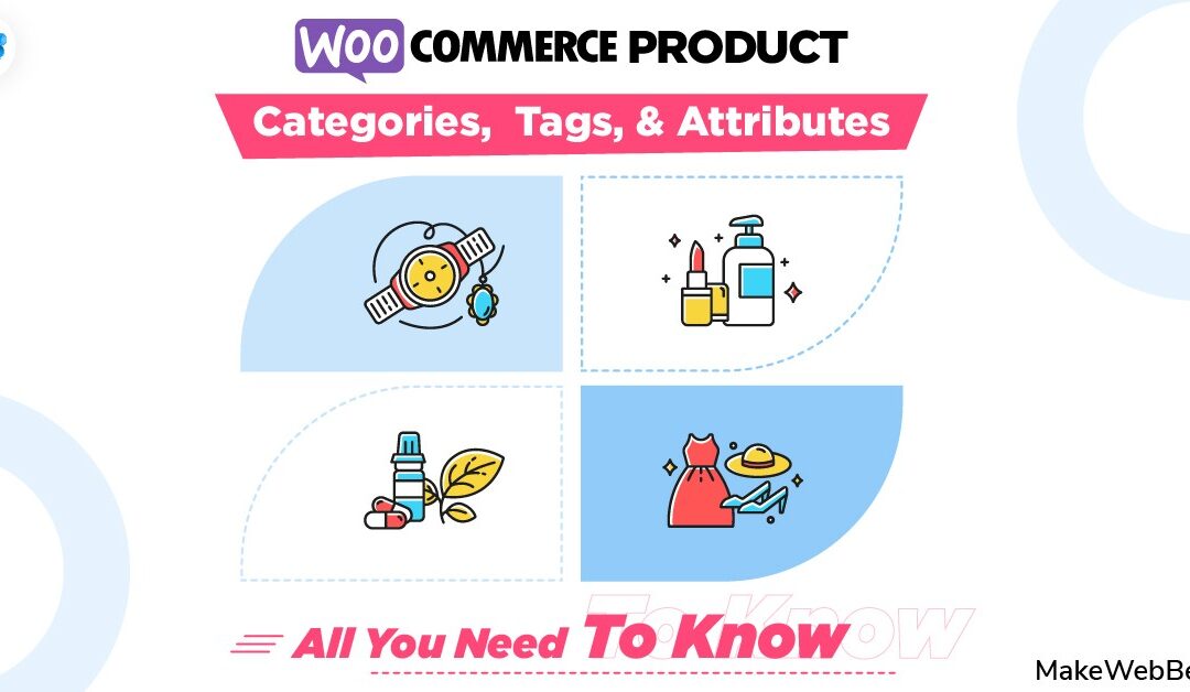 WooCommerce Product Categories, Tags, And Attributes