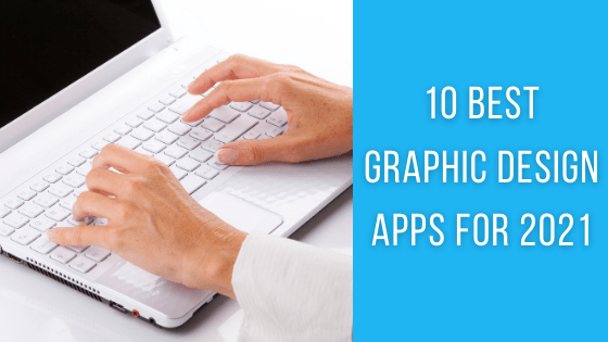 10 Best Graphic Design Apps For 2021
