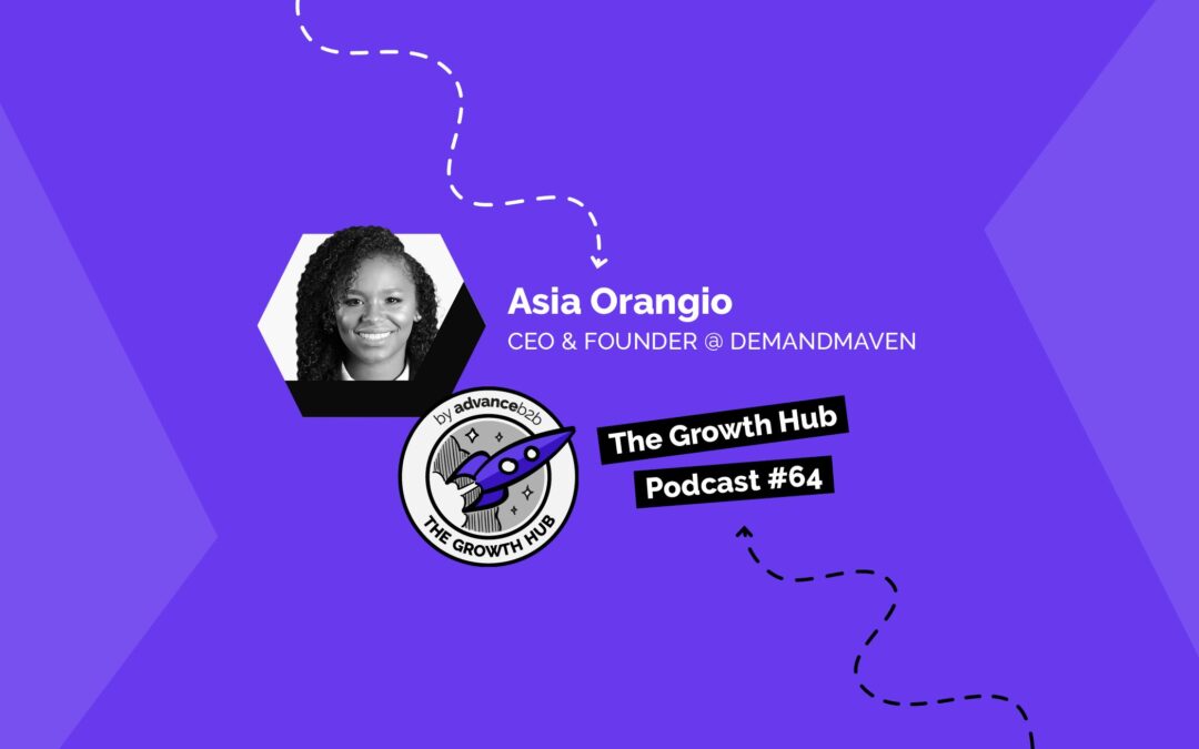 5 Steps To Create A B2B SaaS Go-To-Market Strategy with Asia Orangio, CEO at DemandMaven