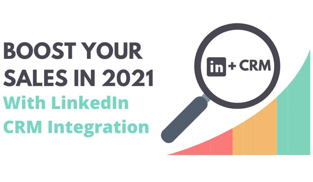 Boost Your Sales in 2021 with LinkedIn CRM Integration