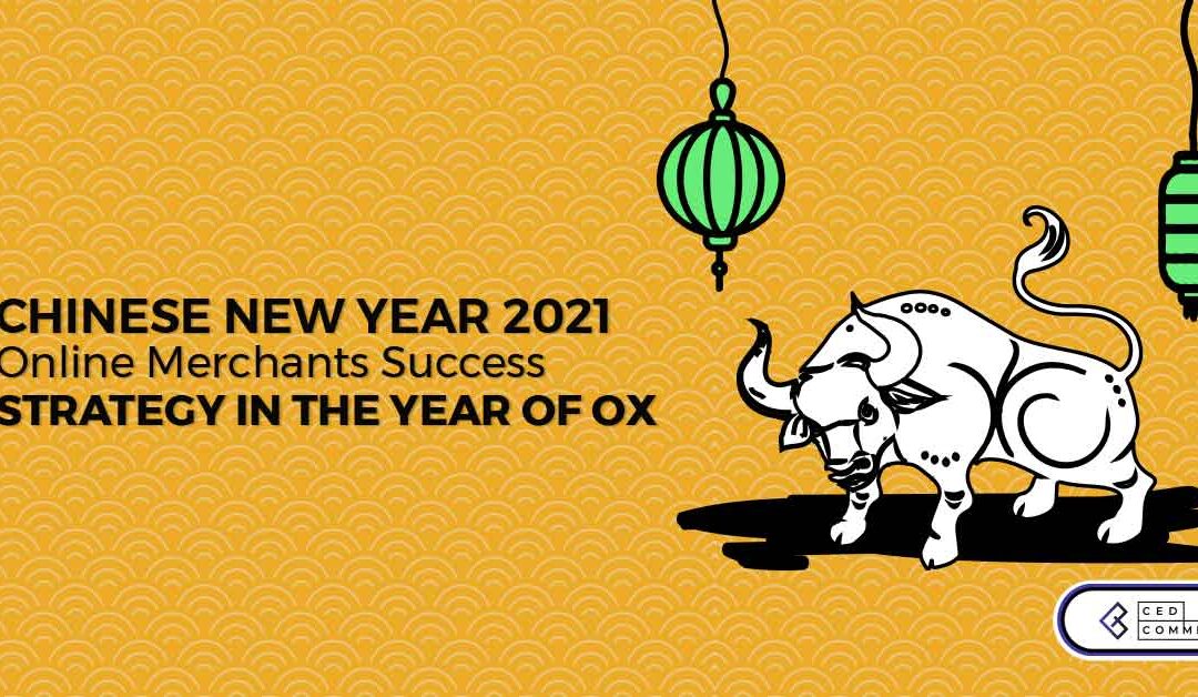 Gear Up your store to Get High Sales During Chinese New Year 2021