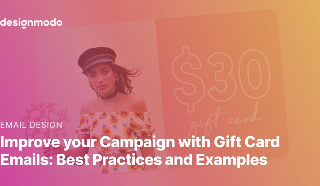 Improve your Campaign with Gift Card Emails: Best Practices and Examples