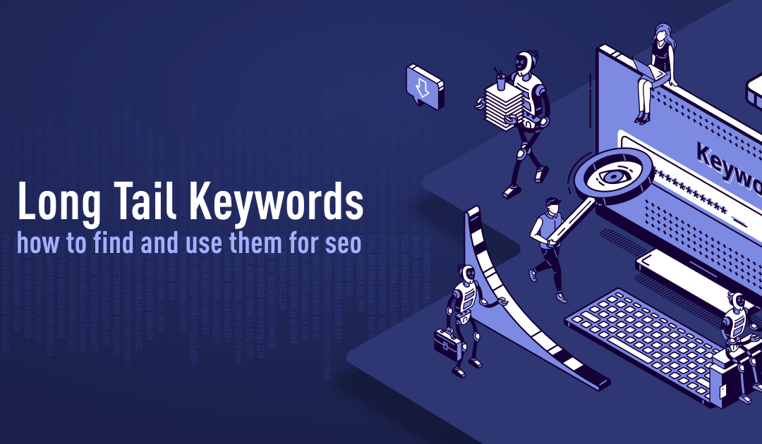 Long-Tail Keywords: Find and Use Them for SEO