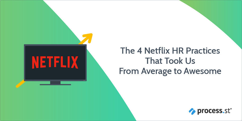 The 4 Netflix HR Practices That Took Us From Average to Awesome