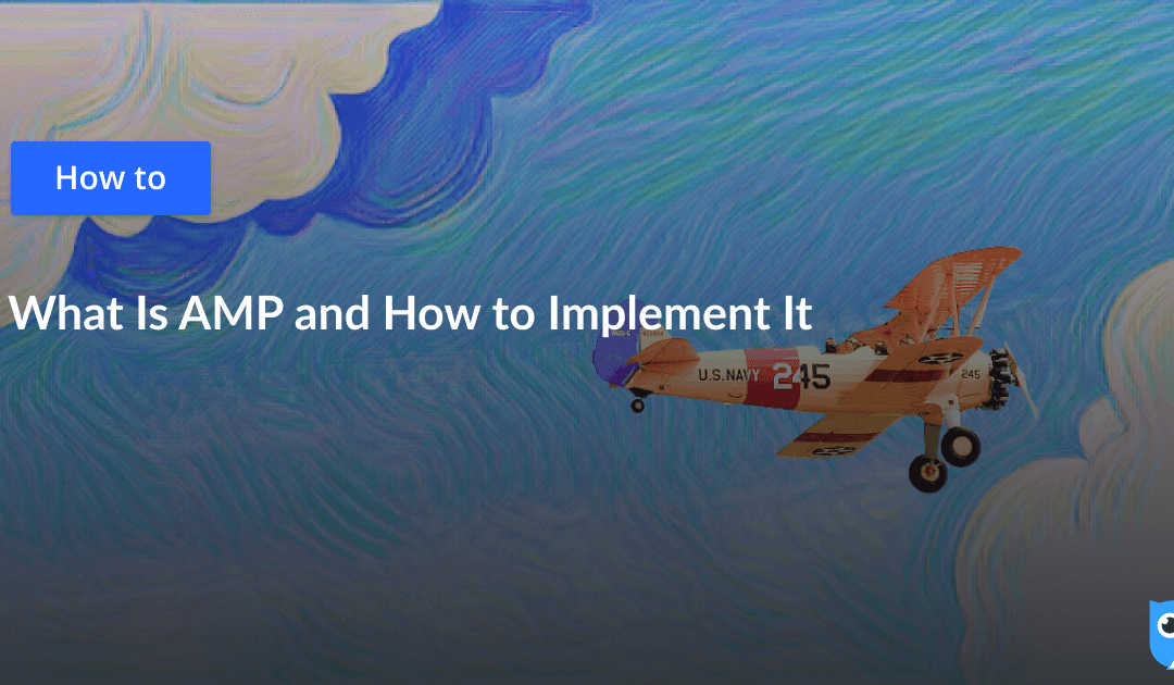 What Is AMP and How to Implement It