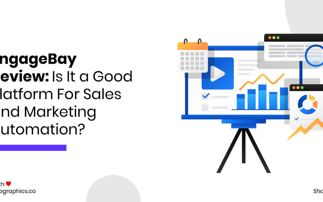 EngageBay Review 2021: Is It a Good Platform For Sales and Marketing Automation?
