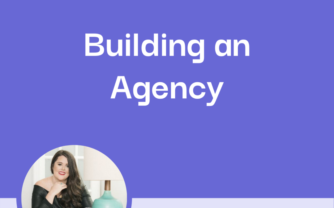 How to Build a Small Agency with Megan Ingram