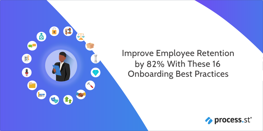 Improve Employee Retention by 82% With These 16 Onboarding Best Practices
