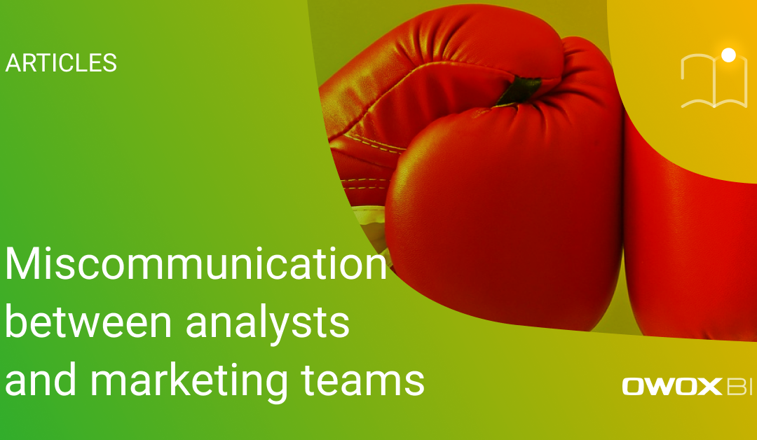 Miscommunication between analysts and marketing teams